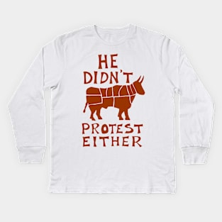 He didn't protest either Kids Long Sleeve T-Shirt